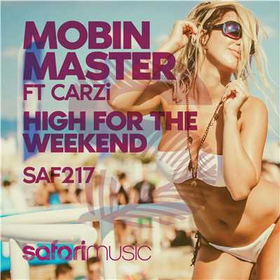 シングル/High For The Weekend (feat. CARZi)/Mobin Master