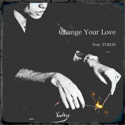 シングル/Change Your Love (feat. YUKON)/Yousless