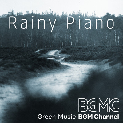 アルバム/Rainy Piano/Green Music BGM channel