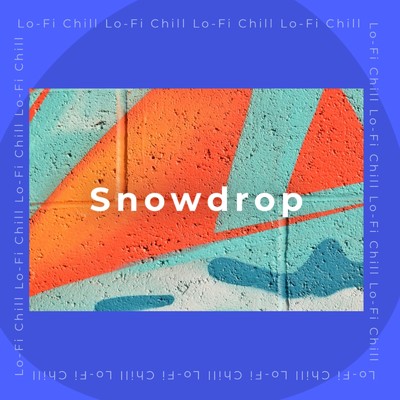 シングル/Snowdrop/Lo-Fi Chill