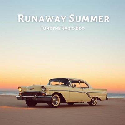 Runaway Summer/Tune the Radio Box