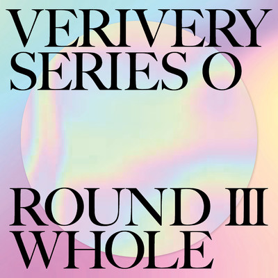 アルバム/SERIES 'O' [ROUND 3 : WHOLE]/VERIVERY