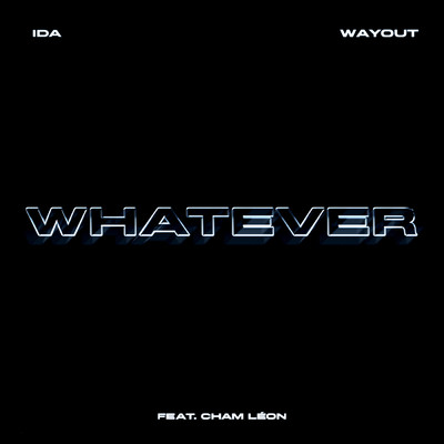 アルバム/WHATEVER (Explicit) (featuring Cham Leon)/IDA／WAYOUT