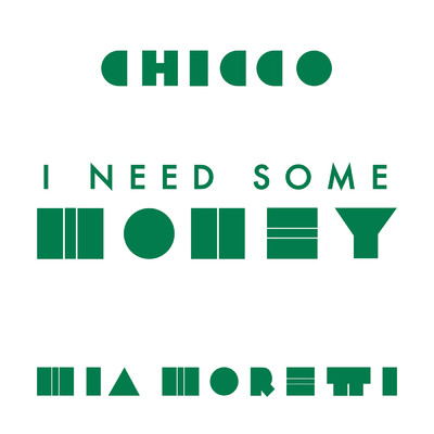I Need Some Money (Edit)/Chicco／Mia Moretti