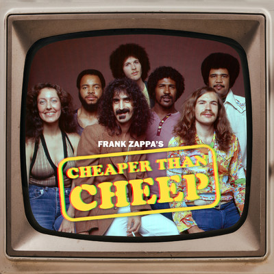 アルバム/Cheaper Than Cheep: The Soundtrack (Live)/フランク・ザッパ／ザ・マザーズ・オブ・インヴェンション