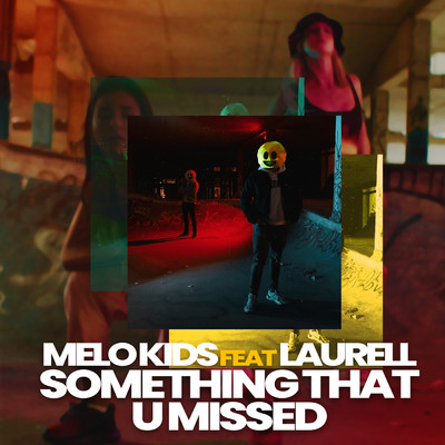 シングル/Something That U Missed (featuring Laurell)/Melo.Kids