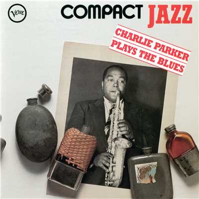 アルバム/Compact Jazz: Charlie Parker Plays The Blues/チャーリー・パーカー