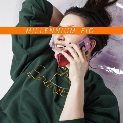 Millennium Fig/That Brunette