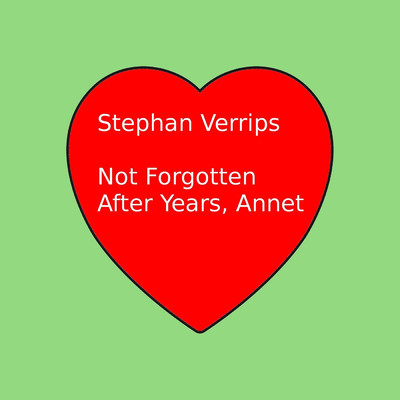 Not Forgotten After Years, Annet/Stephan Verrips