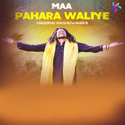 シングル/Maa Pahara Waliye/Hansraj Raghuwanshi