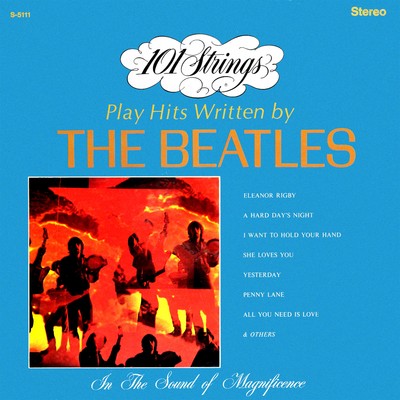 101 Strings Play Hits Written by The Beatles (Remastered from the Original Master Tapes)/101 Strings Orchestra