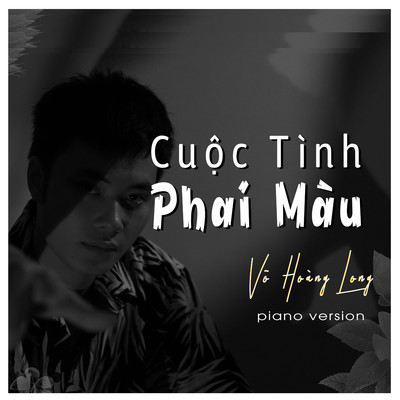 Cuoc Tinh Phai Mau (Piano Version)/Vo Hoang Long