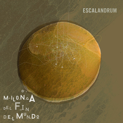 シングル/Milonga Del Fin Del Mundo/Escalandrum