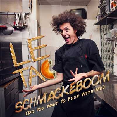シングル/Schmackeboom (Do You Want to Cook with Me)/Le Tac