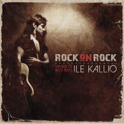 アルバム/Rock On Rock - The Best Of Ile Kallio 1977 - 1993/Ile Kallio