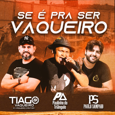 Paulinho do Triangulo, Paulo Sampaio and Tiago Vaqueiro