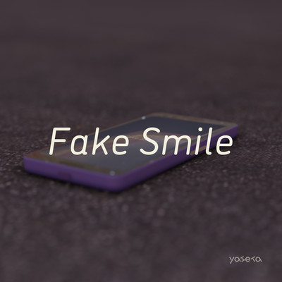 Fake Smile/yaseta