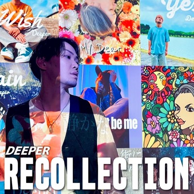 RECOLLECTION/Deeper
