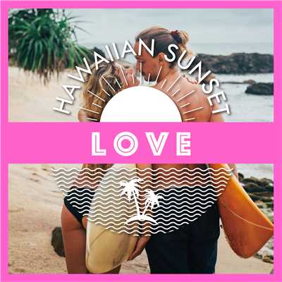 アルバム/Hawaiian sunset 〜love〜/be happy sounds
