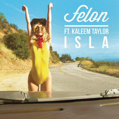 シングル/Isla (Radio Edit) feat.Kaleem Taylor/Felon