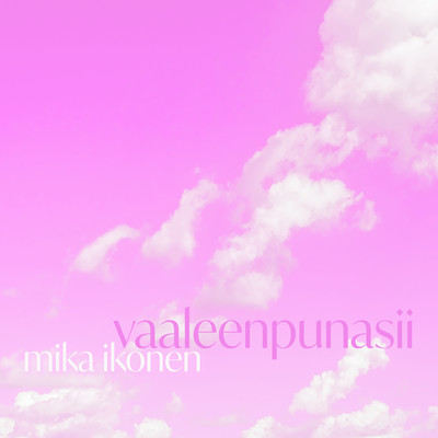 シングル/Vaaleenpunasii/Mika Ikonen