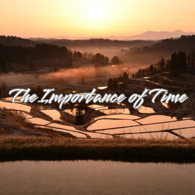 The Importance of Time/キジ太郎