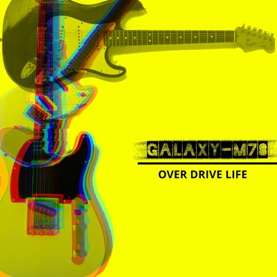 OVERDRIVE LIFE/GALAXY-M78