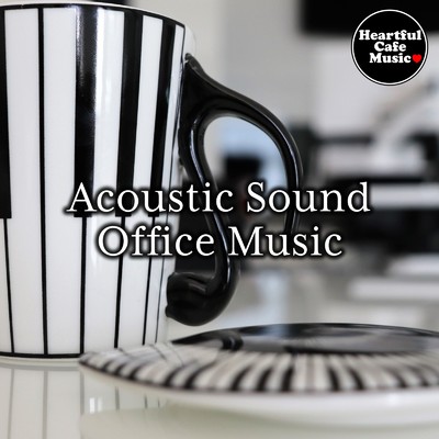 Acoustic Sound Office Music/Heartful Cafe Music