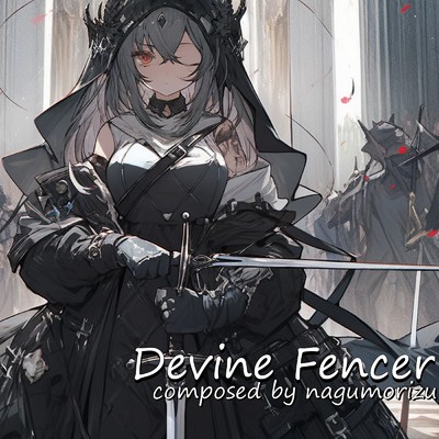 シングル/Devine Fencer/南雲 莉翠