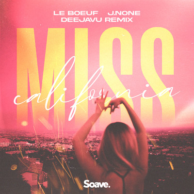 Miss California (DeejaVu Remix)/Le Boeuf & J.None