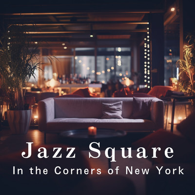 Jazz Square: In the Corners of New York/Teres & Roseum Felix