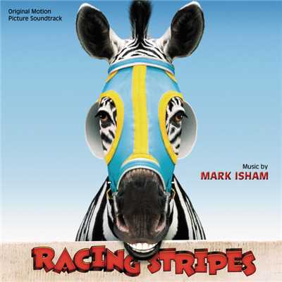 アルバム/Racing Stripes (Original Motion Picture Soundtrack)/マーク・アイシャム