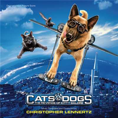 アルバム/Cats & Dogs: The Revenge Of Kitty Galore (Original Motion Picture Score)/クリストファー・レナーツ