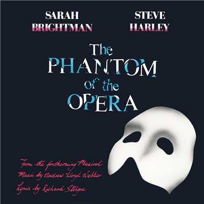 The Phantom Of The Opera/アンドリュー・ロイド・ウェバー／サラ・ブライトマン／スティーヴ・ハーレイ