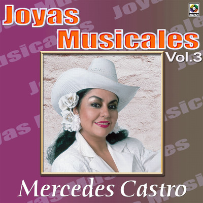 Joyas Musicales: La Banda Me Acompana, Vol. 3/Mercedes Castro
