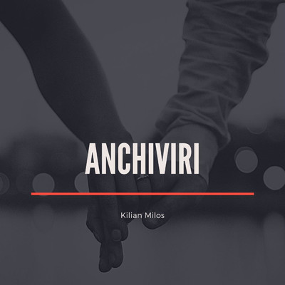 Anchiviri/Kilian Milos
