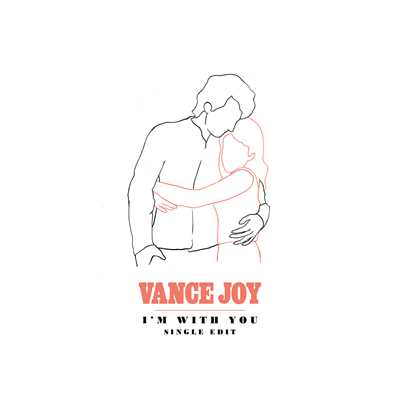I'm With You (Single Edit)/Vance Joy