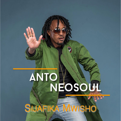 Sijafika Mwisho/Anto Neosoul