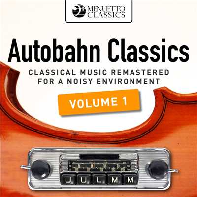 Autobahn Classics, Vol. 1 (Classical Music Remastered for a Noisy Environment)/Various Artists