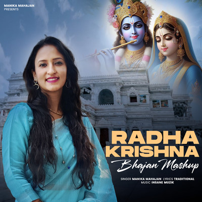 Radha Krishna Bhajan Mashup/Manika Mahajan