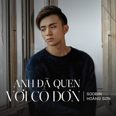 シングル/Anh Da Quen Voi Co Don/Soobin Hoang Son