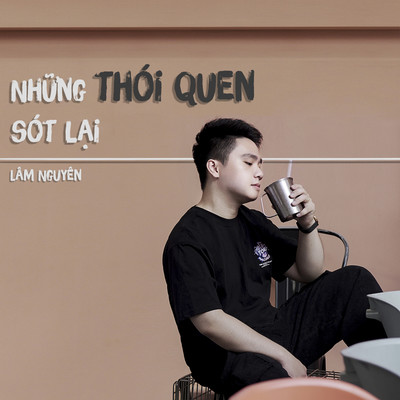 アルバム/Nhung Thoi Quen Sot Lai/Lam Nguyen
