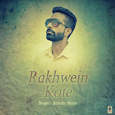 Rakhwein Kote/Jatinder Maan