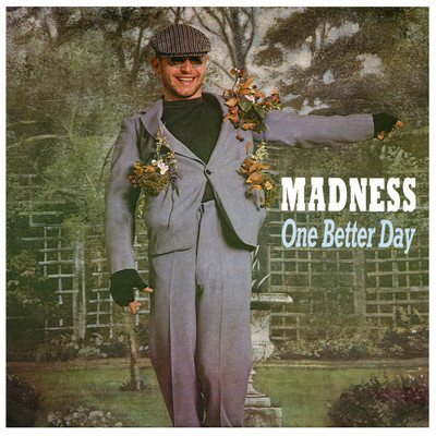 One Better Day/Madness