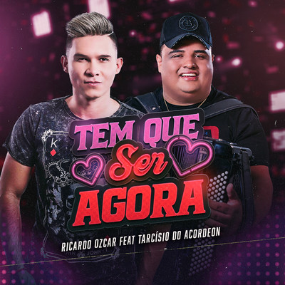 シングル/Tem que ser Agora (feat. Tarcisio do Acordeon)/Ricardo Ozcar