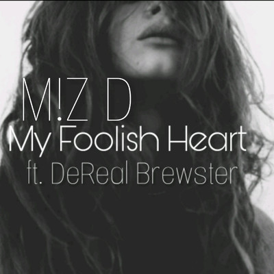 シングル/My Foolish Heart (feat. DeReal Brewster)/M！Z D