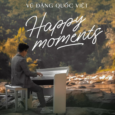 Happy Moments/Vu Dang Quoc Viet