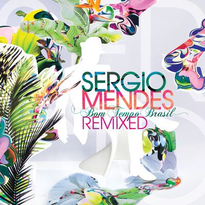 Bom Tempo Brasil - Remixed (Digital eBooklet)/セルジオ・メンデス