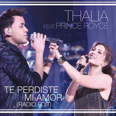 Te Perdiste Mi Amor (Radio Edit) feat.Prince Royce/Nakarin Kingsak