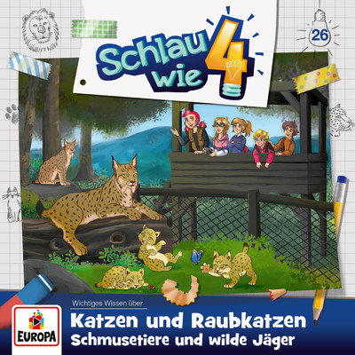 アルバム/Folge 26: Katzen und Raubkatzen. Schmusetiere und wilde Jager/Schlau wie Vier